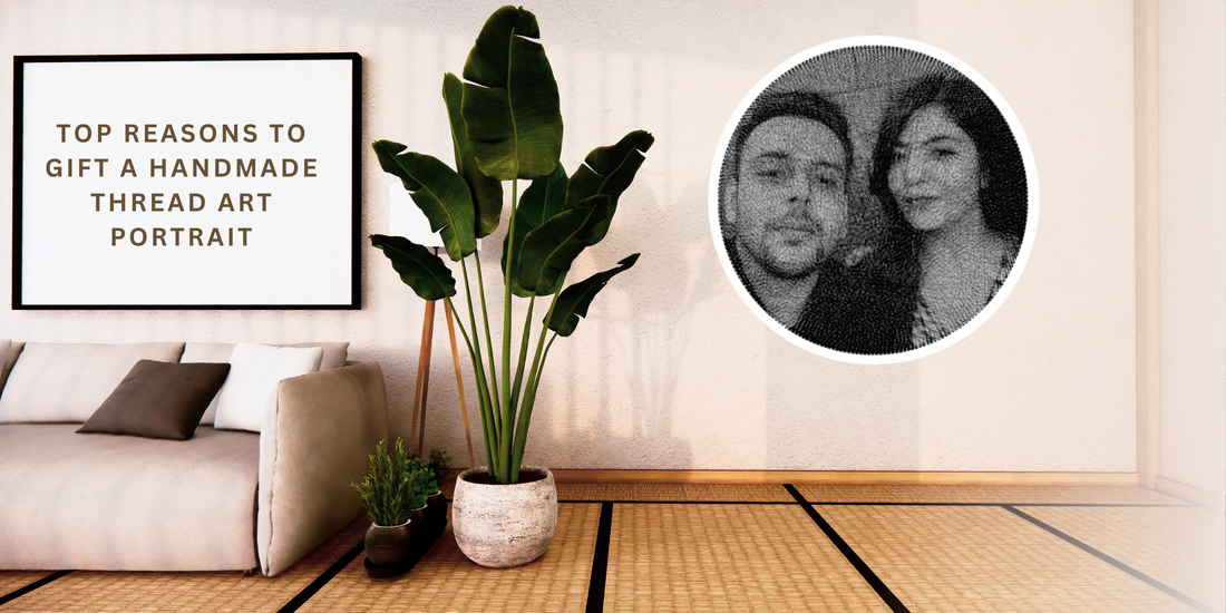 Top Reasons to Gift a Handmade Thread Art Portrait